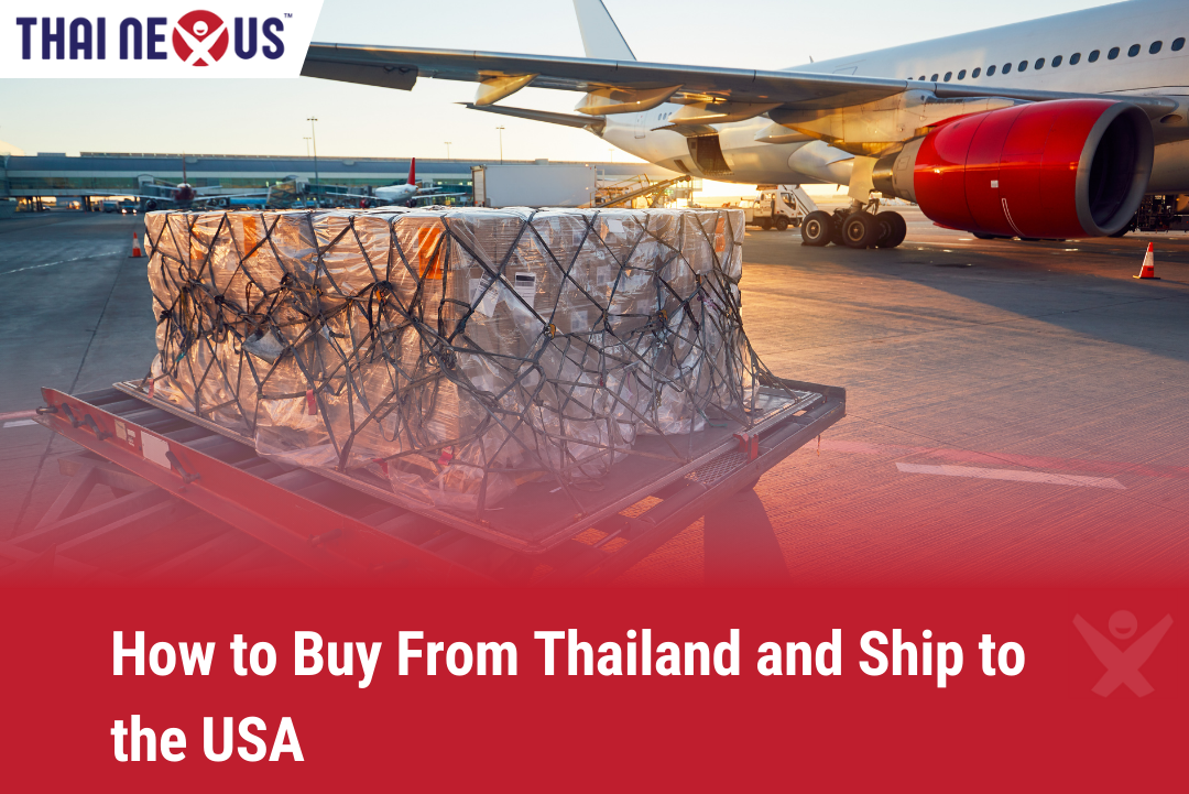 Buy From Thailand and Ship to the USA | 7-Step Guide